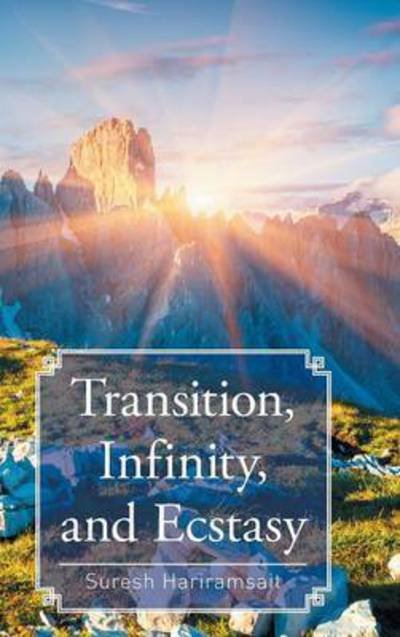 Cover for Suresh Hariramsait · Transition, Infinity, and Ecstasy (Hardcover Book) (2016)