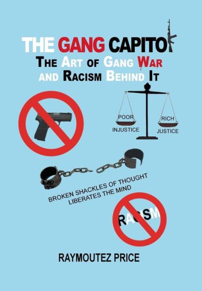 Cover for Raymoutez Price · The Gang Capitol: the Art of Gang War and Racism Behind It (Hardcover Book) (2013)