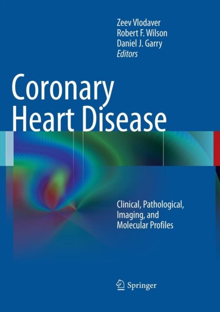 Cover for Zeev Vlodaver · Coronary Heart Disease: Clinical, Pathological, Imaging, and Molecular Profiles (Pocketbok) [2012 edition] (2014)