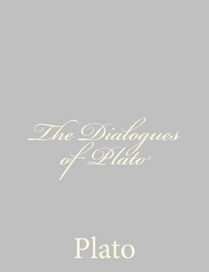 The Dialogues of Plato - Plato - Bøger - Createspace - 9781490536460 - 26. juni 2013