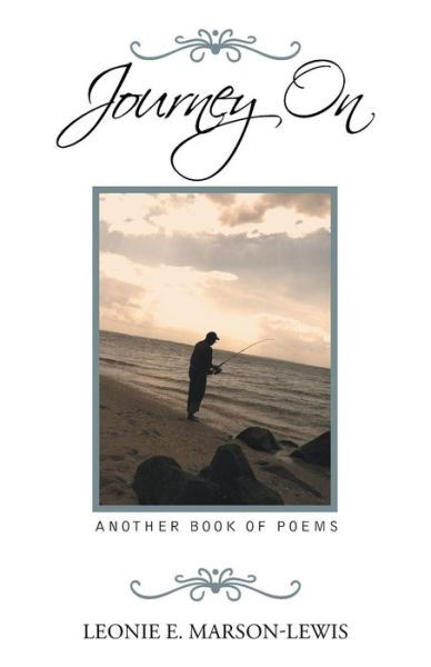Journey On: Another Book of Poems - Leonie E. Marson-lewis - Bücher - Trafford - 9781490747460 - 30. Oktober 2014