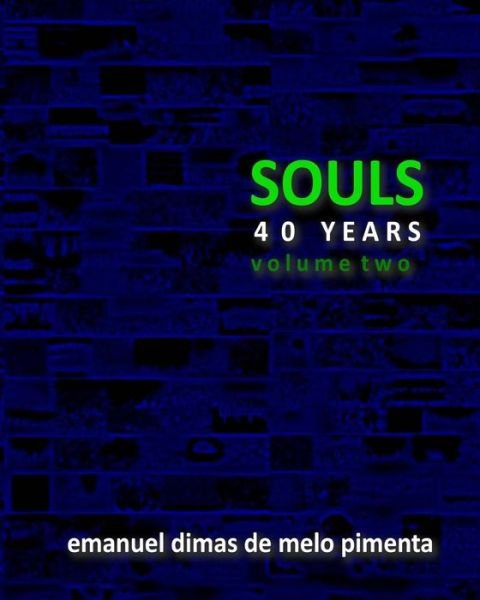 Cover for Emanuel Dimas De Melo Pimenta · Souls 40 Years: Volume 2 (Paperback Bog) (2013)