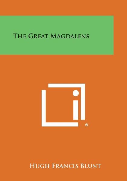 Cover for Hugh Francis Blunt · The Great Magdalens (Pocketbok) (2013)