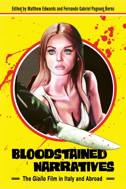 Cover for Bloodstained Narratives: The Giallo Film in Italy and Abroad - Horror and Monstrosity Studies Series (Paperback Book) (2023)
