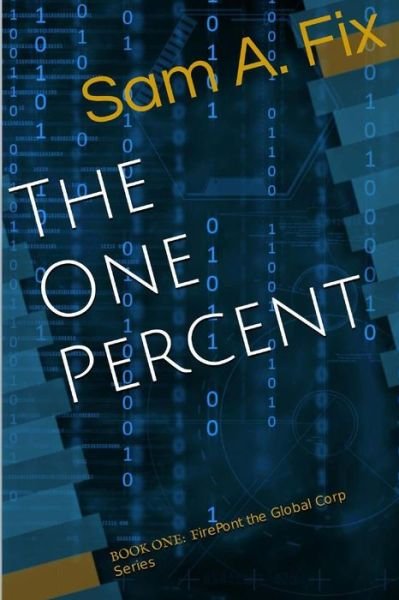 Cover for Sam A. Fix · The One Percent (Paperback Bog) (2015)