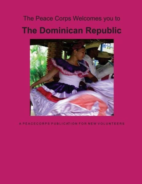 Cover for Peace Corps · Dominican Republic: a Peace Corps Publication (Pocketbok) (2014)