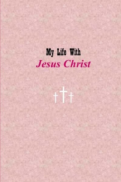 Cover for Teaching Christ\'s Children · My Life with Jesus Christ: Pink (Paperback Bog) (2014)