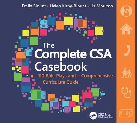 Cover for Blount, Emily (GP Training Programme Director, Oxford, UK) · The Complete CSA Casebook: 110 Role Plays and a Comprehensive Curriculum Guide (Hardcover Book) (2017)