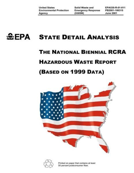Cover for Environmental Protection Agency · The National Biennial Rcra Hazardous Waste Report (Based on 1999 Data) (Paperback Bog) (2014)