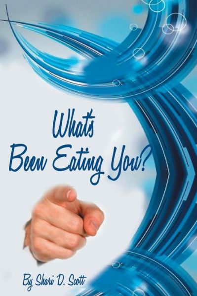 Cover for Shari D Scott · What's Been Eating You? (Taschenbuch) (2015)