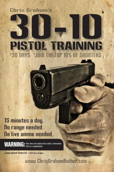 Cover for Chris Graham · 30-10 Pistol Training (Paperback Bog) (2014)