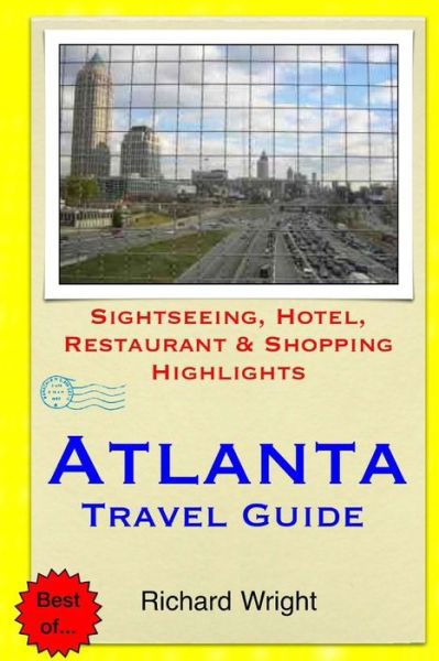 Cover for Richard Wright · Atlanta Travel Guide: Sightseeing, Hotel, Restaurant &amp; Shopping Highlights (Paperback Book) (2014)
