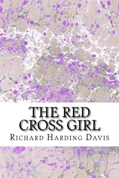 Cover for Richard Harding Davis · The Red Cross Girl: (Richard Harding Davis Classics Collection) (Pocketbok) (2015)