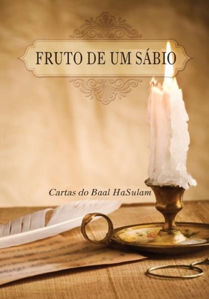 Cover for Michael Laitman · Fruto De Um Sabio: Cartas Do Baal Hasulam (Taschenbuch) (2015)