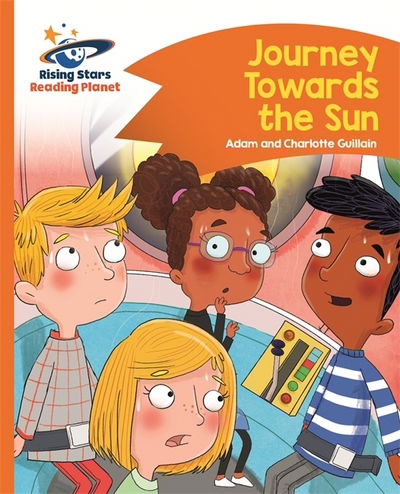 Cover for Adam Guillain · Reading Planet - Journey Towards the Sun  - Orange: Comet Street Kids - Rising Stars Reading Planet (Paperback Book) (2017)