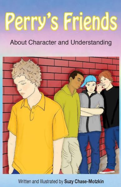 Cover for Suzy Chase-motzkin · Perry's Friends: About Character and Understanding (Paperback Book) (2015)