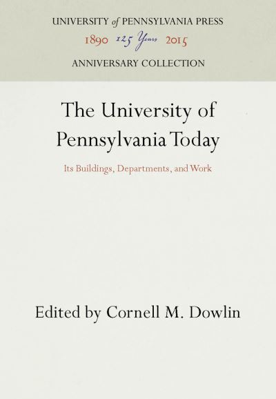 Cover for Cornell M. Dowlin · The University of Pennsylvania Today (Hardcover Book) (1940)