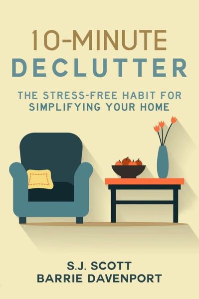 Cover for Barrie Davenport · 10-minute Declutter: the Stress-free Habit for Simplifying Your Home (Paperback Book) (2015)