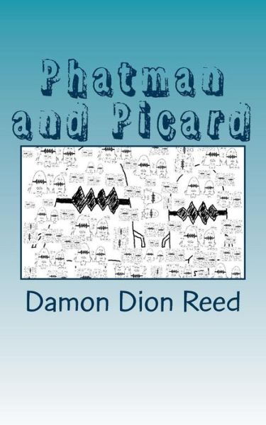 Cover for Damon Dion Reed · Phatman and Picard: One Year Later (Paperback Book) (2015)