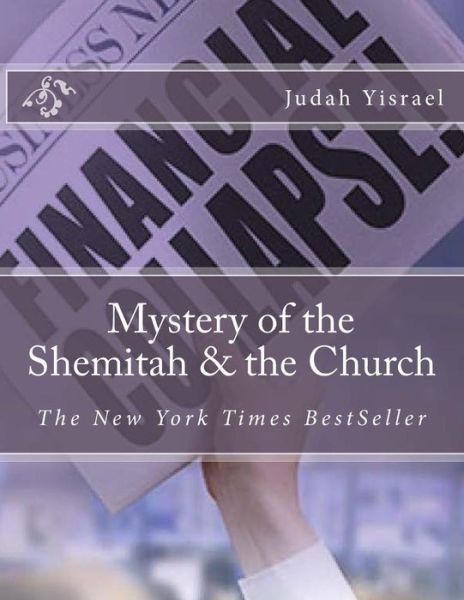 Cover for Judah Yisrael Elder · Mystery of the Shemitah &amp; the Church: the Mystery of the Shemitah &amp; the Church (Paperback Book) (2009)