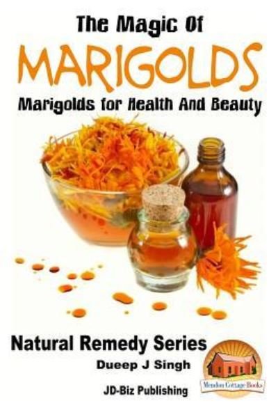 Cover for Dueep J Singh · The Magic of Marigolds - Marigolds for Health and Beauty (Taschenbuch) (2015)