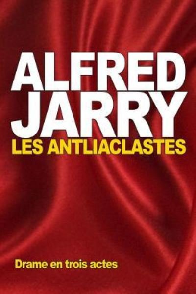 Cover for Alfred Jarry · Les Antliaclastes (Paperback Book) (2015)