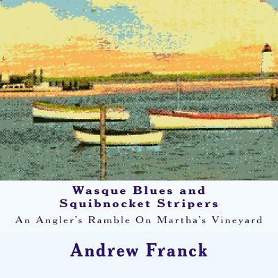 Cover for Andrew Franck · Wasque Blues and Squibnocket Stripers (Paperback Book) (2016)