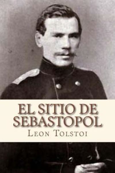 Cover for Leon Tolstoi · El sitio de Sebastopol (Pocketbok) (2016)