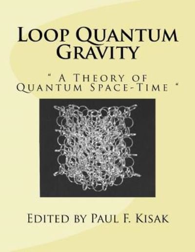 Cover for Paul F Kisak · Loop Quantum Gravity (Paperback Book) (2016)
