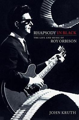 Cover for John Kruth · Rhapsody in Black: The Life and Music of Roy Orbison (Paperback Bog) [Reprint edition] (2018)