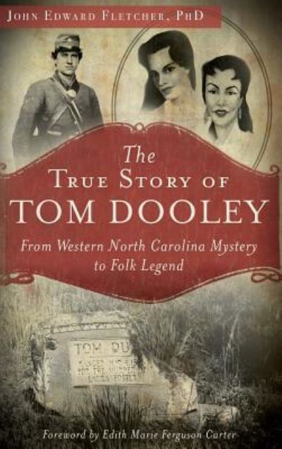 Cover for John Edward Fletcher · The True Story of Tom Dooley (Hardcover Book) (2013)