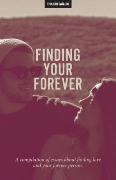 Cover for Thought Catalog · Finding Your Forever (Paperback Book) (2016)