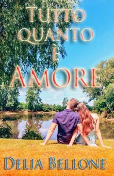 Cover for Delia Bellone · Tutto quanto e amore (Taschenbuch) (2017)