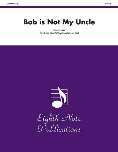 Cover for Vince Gassi · Bob is Not My Uncle (Score &amp; Parts) (Eighth Note Publications) (Paperback Book) (2008)