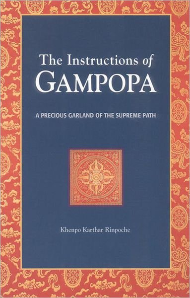 The Instructions of Gampopa: a Precious Garland of the Supreme Path - Khenpo Karthar Rinpoche - Books - Shambhala Publications Inc - 9781559390460 - 1996