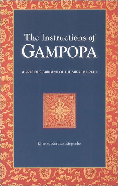 The Instructions of Gampopa: a Precious Garland of the Supreme Path - Khenpo Karthar Rinpoche - Bøger - Shambhala Publications Inc - 9781559390460 - 1996