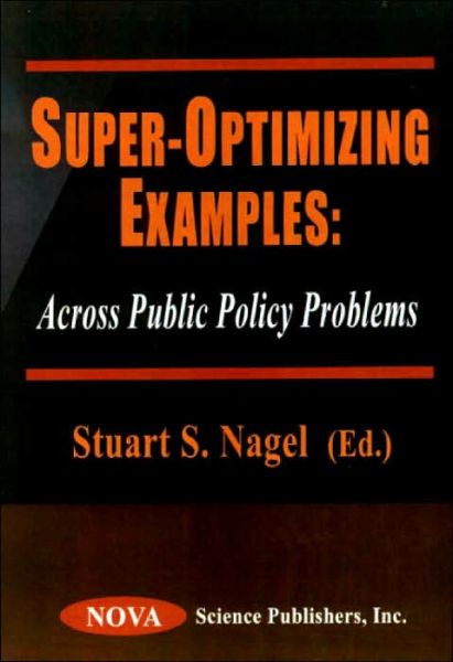 Cover for Stuart S. Nagel · Super-Optimizing Examples: Across Public Policy Problems (Hardcover Book) (1999)