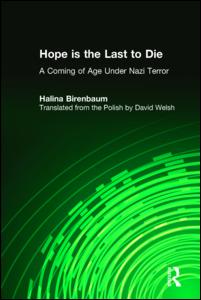 Cover for Halina Birenbaum · Hope is the Last to Die: A Coming of Age Under Nazi Terror (Hardcover Book) (1996)