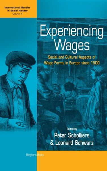 Cover for Experiencing Wages: Social and Cultural Aspects of Wage Forms in Europe Since 1500 - International Studies in Social History (Hardcover Book) (2003)