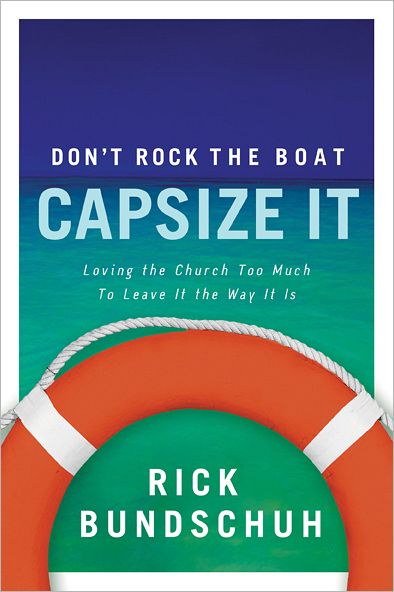 Cover for Rick Bundschuh · Don't Rock the Boat, Capsize It: Loving the Church Too Much to Leave It the Way It is - Modern Girl's Bible Study (Paperback Book) (2005)