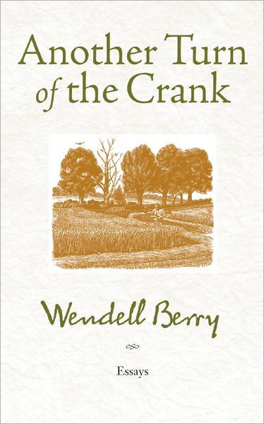 Cover for Wendell Berry · Another Turn of the Crank: Essays (Paperback Book) (2011)