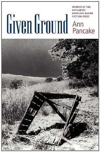 Cover for Ann Pancake · Given Ground (Paperback Book) (2024)