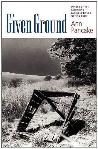 Given Ground - Ann Pancake - Boeken - University Press of New England - 9781584657460 - 23 oktober 2024