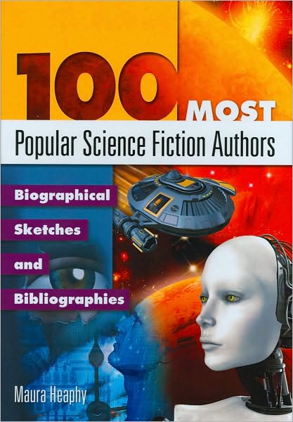 Cover for Maura Heaphy · 100 Most Popular Science Fiction Authors: Biographical Sketches and Bibliographies - Popular Authors Series (Hardcover Book) (2009)