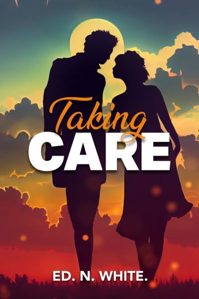 Cover for Ed N. White · Taking Care (Hardcover Book) (2023)