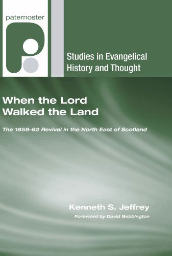 Cover for Kenneth S. Jeffrey · When the Lord Walked the Land: the 185862 Revival in the North East of Scotland (Studies in Evangelical History and Thought) (Paperback Book) (2007)