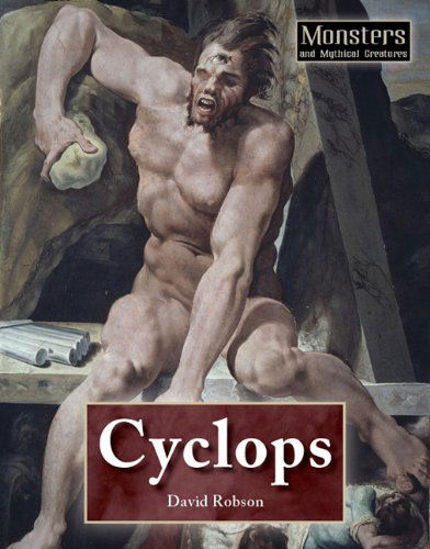 Cyclops (Monsters and Mythical Creatures) - David Robson - Books - Referencepoint Press - 9781601521460 - January 15, 2011