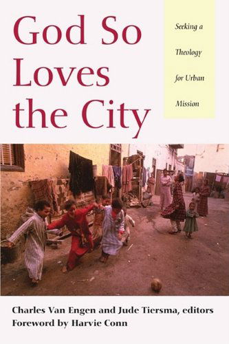 Cover for Charles Van Engen · God So Loves the City: Seeking a Theology for Urban Mission (Paperback Book) (2009)