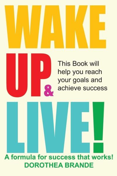 Cover for Dorothea Brande · Wake Up and Live! (Paperback Book) (2014)