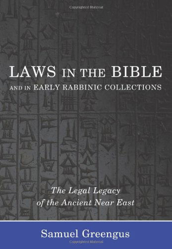 Cover for Samuel Greengus · Laws in the Bible and in Early Rabbinic Collections: the Legal Legacy of the Ancient Near East (Paperback Book) (2011)